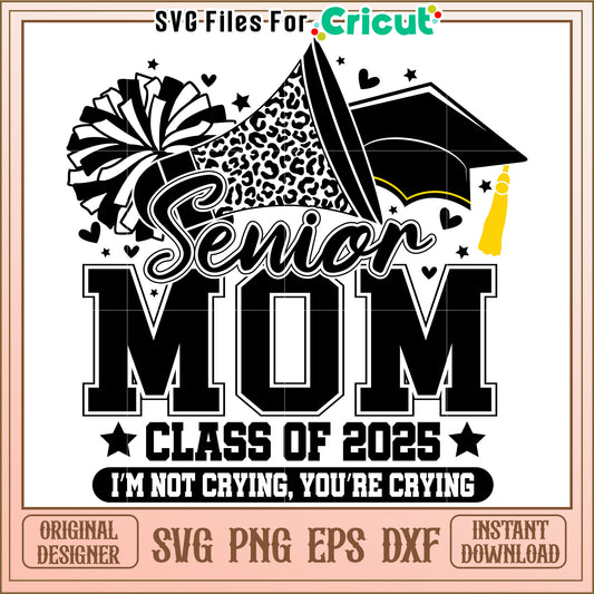 Senior Mom SVG 2025 Graduation Cricut Design