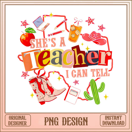 She's A Teacher I Can Tell PNG, Cowboy Teacher PNG, Teacher Gift PNG
