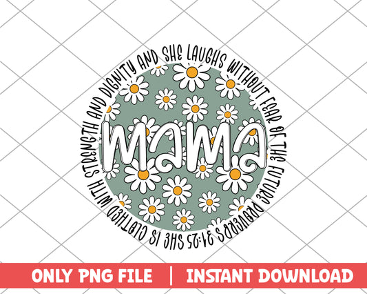 She is clothed with strength and dignity daisies green png