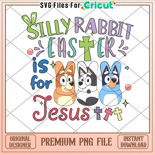 Silly Rabbit Easter PNG for Jesus