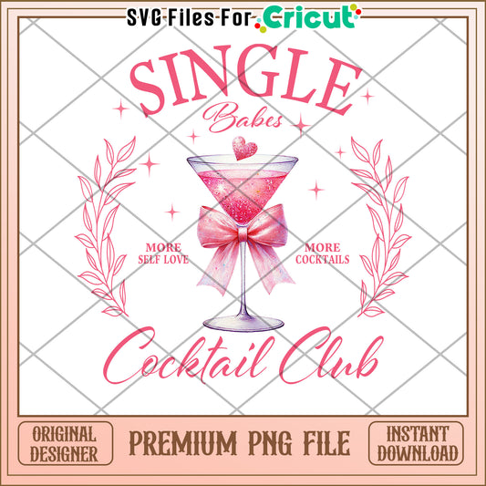 Single Babes Cocktail Club Premium PNG Digital Download