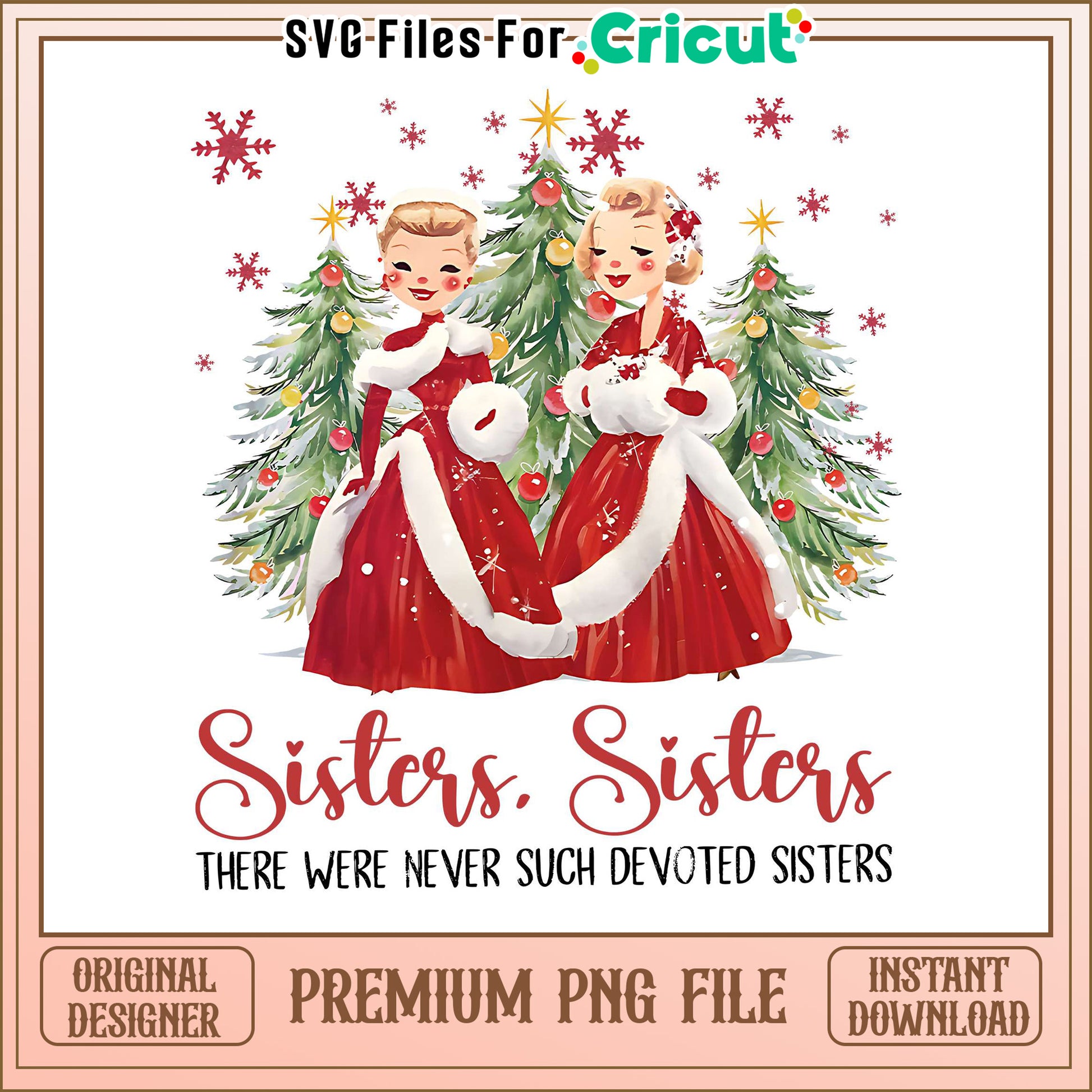 Sisters Sisters festive PNG design for Cricut, perfect for holidays
