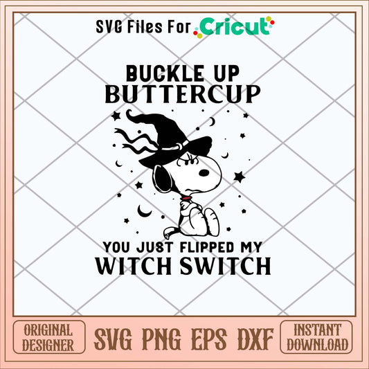 Snoopy Buckle Up Buttercup You Just Flipped My Witch Swiych Svg, Png Dxf Eps File-Svgfilesforcricut
