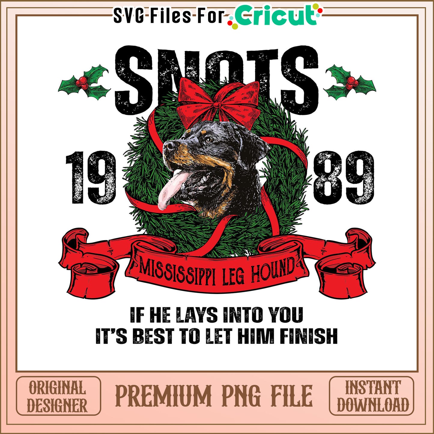 Snot Mississippi Leg Hound PNG File, Perfect for Holiday Designs