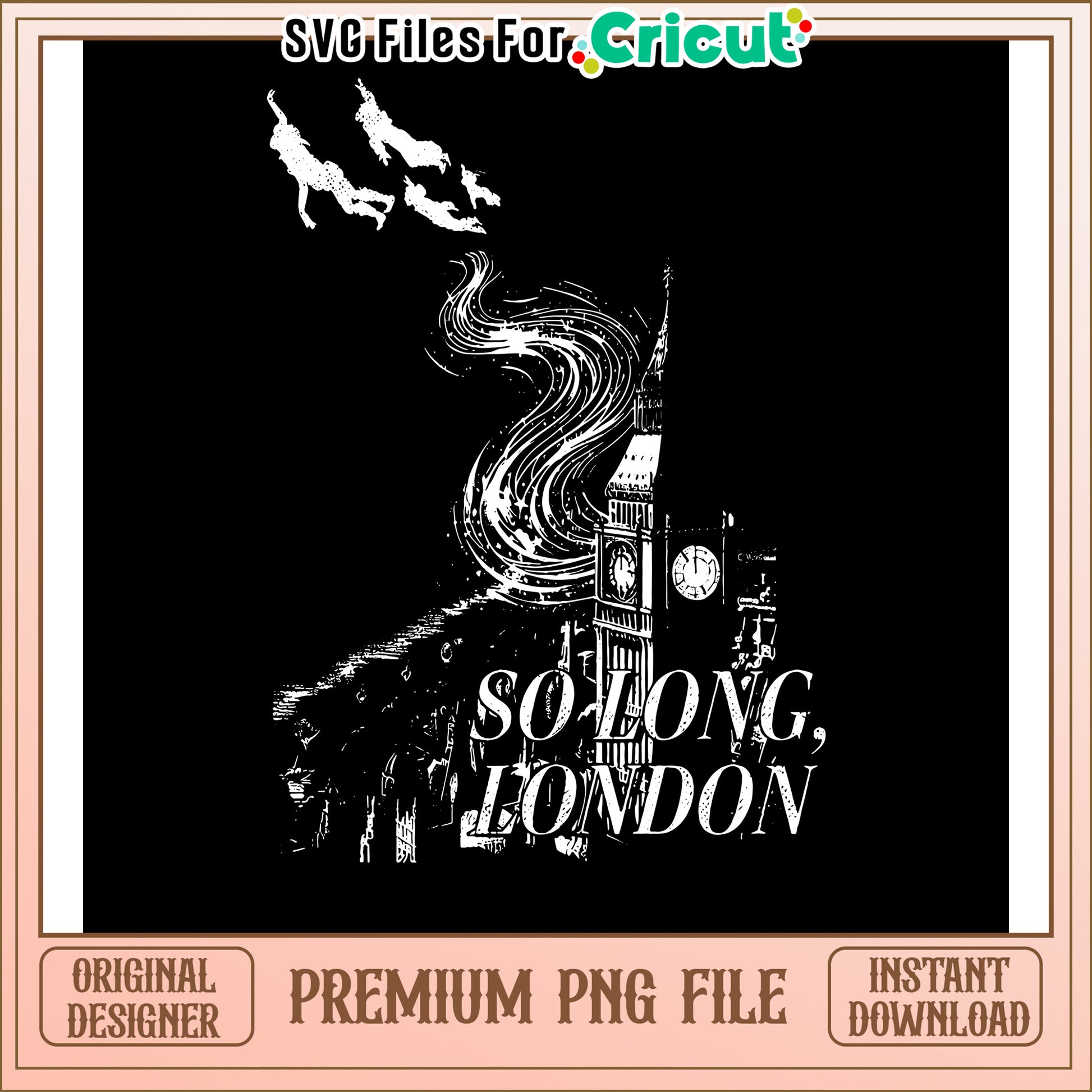 So Long London PNG File, Perfect for Cricut Projects and Crafts