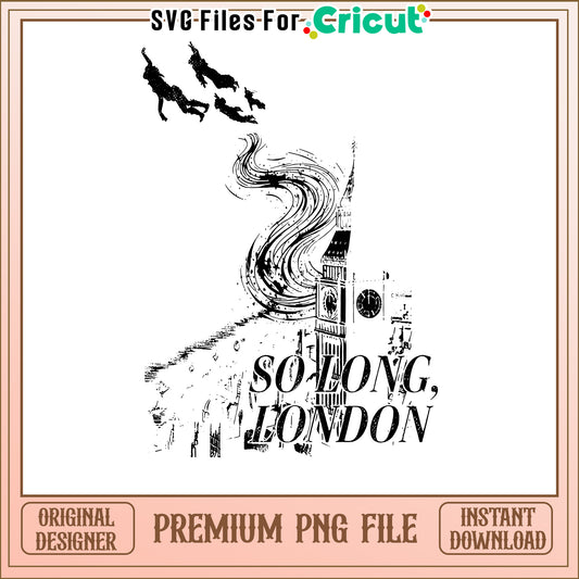 So Long London Print Design, Instant Download Premium PNG File