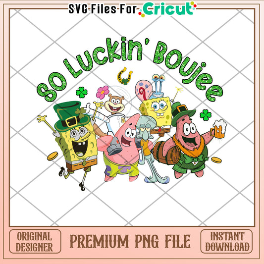 So Luckin Boujee St Patricks Day PNG Design Download