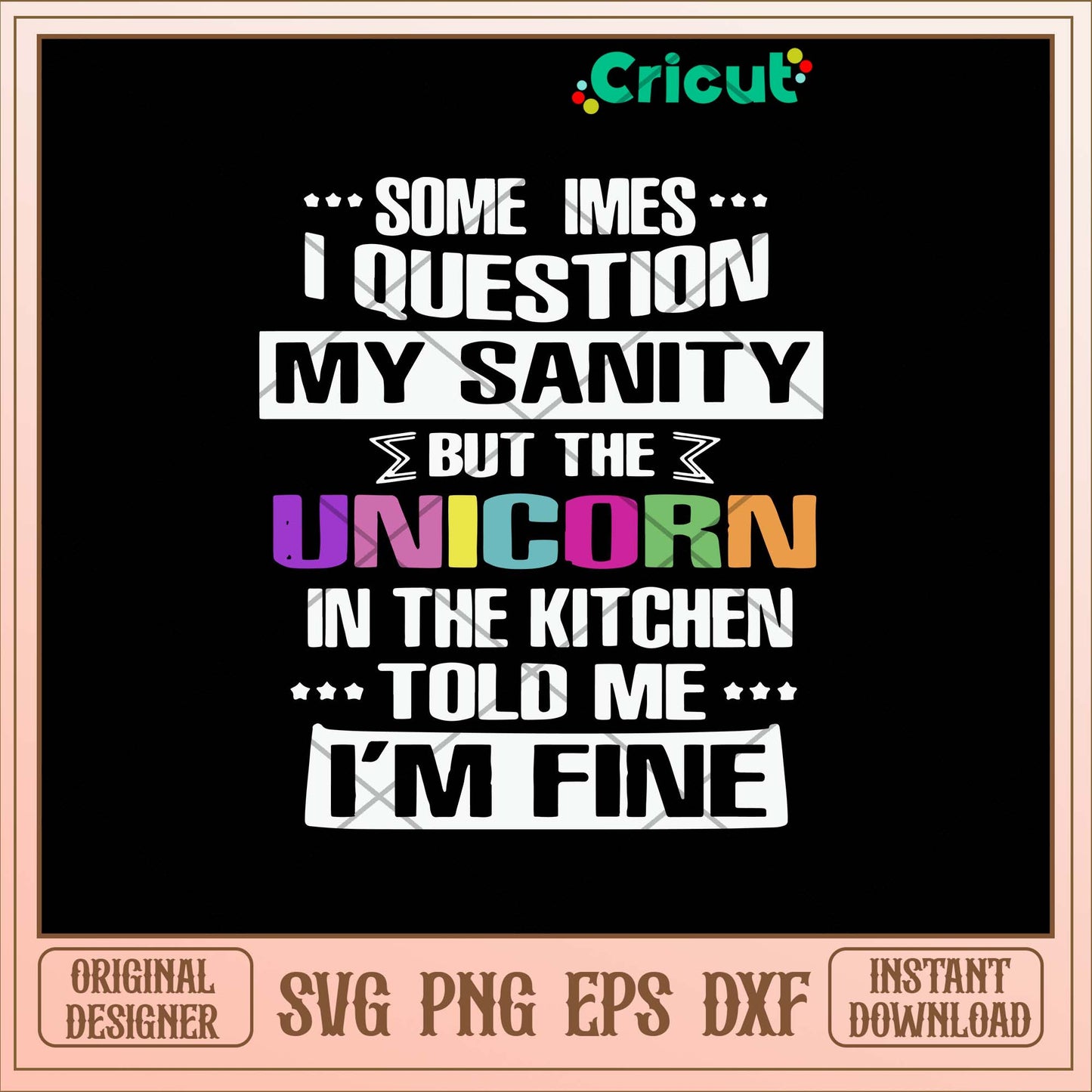 Somerimes I Question My Sanity Svg, Png Dxf Eps File-Svgfilesforcricut