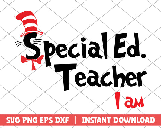 Special Ed Teacher I am dr.seuss svg 