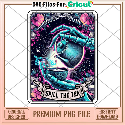 Spill The Tea PNG Cricut Design