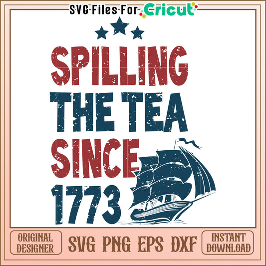 Spilling the Tea Since 1773 SVG Design