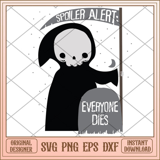 Spoiler alert everyone dies svg, Halloween characters svg, digital download