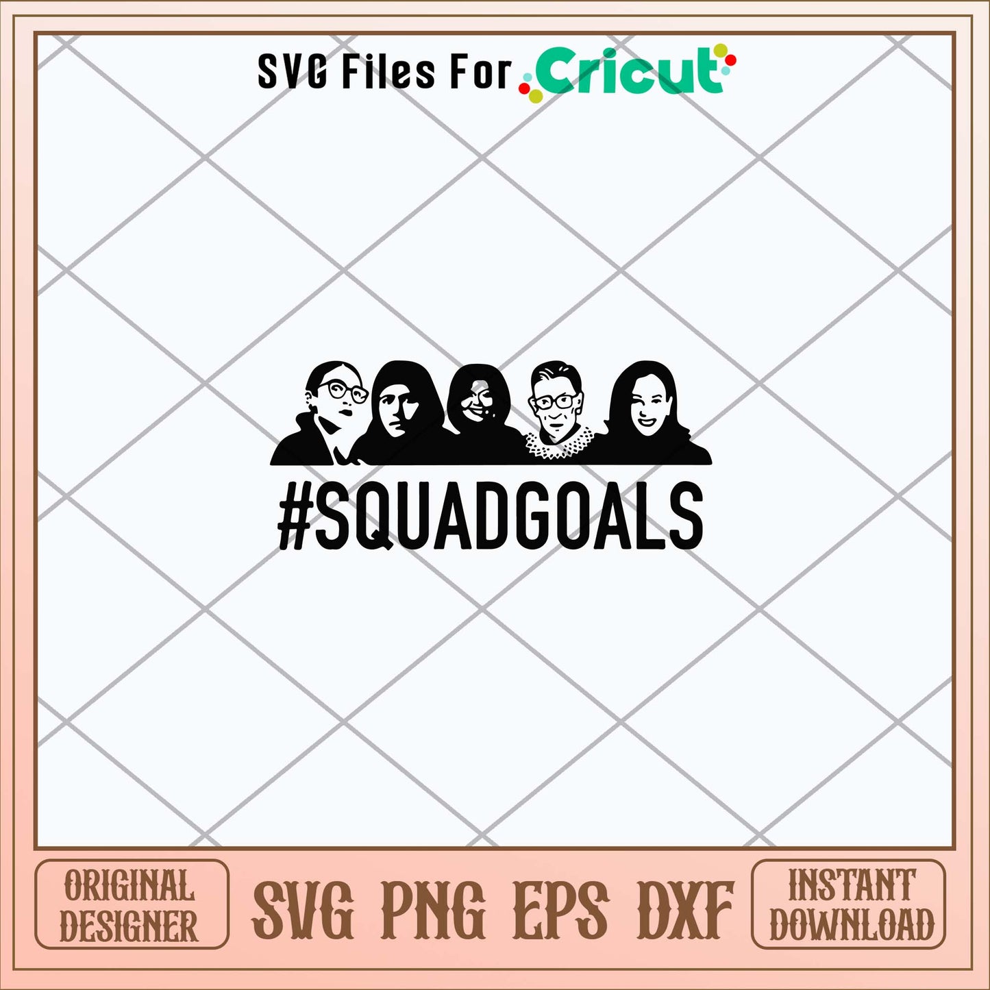 Squad Goals Supreme Court Justices Rbg Svg, Png Dxf Eps File-Svgfilesforcricut