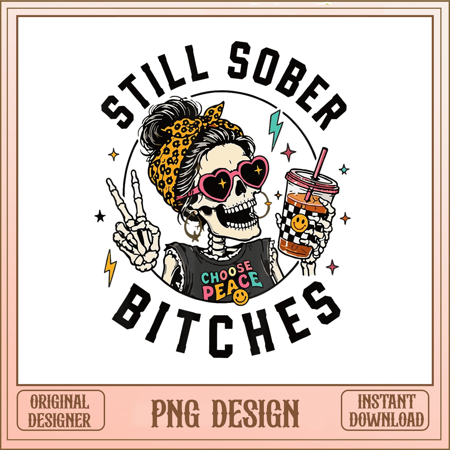 Still Sober Bitches Skeleton PNG, Messy Bun Skull PNG, Sober Life PNG
