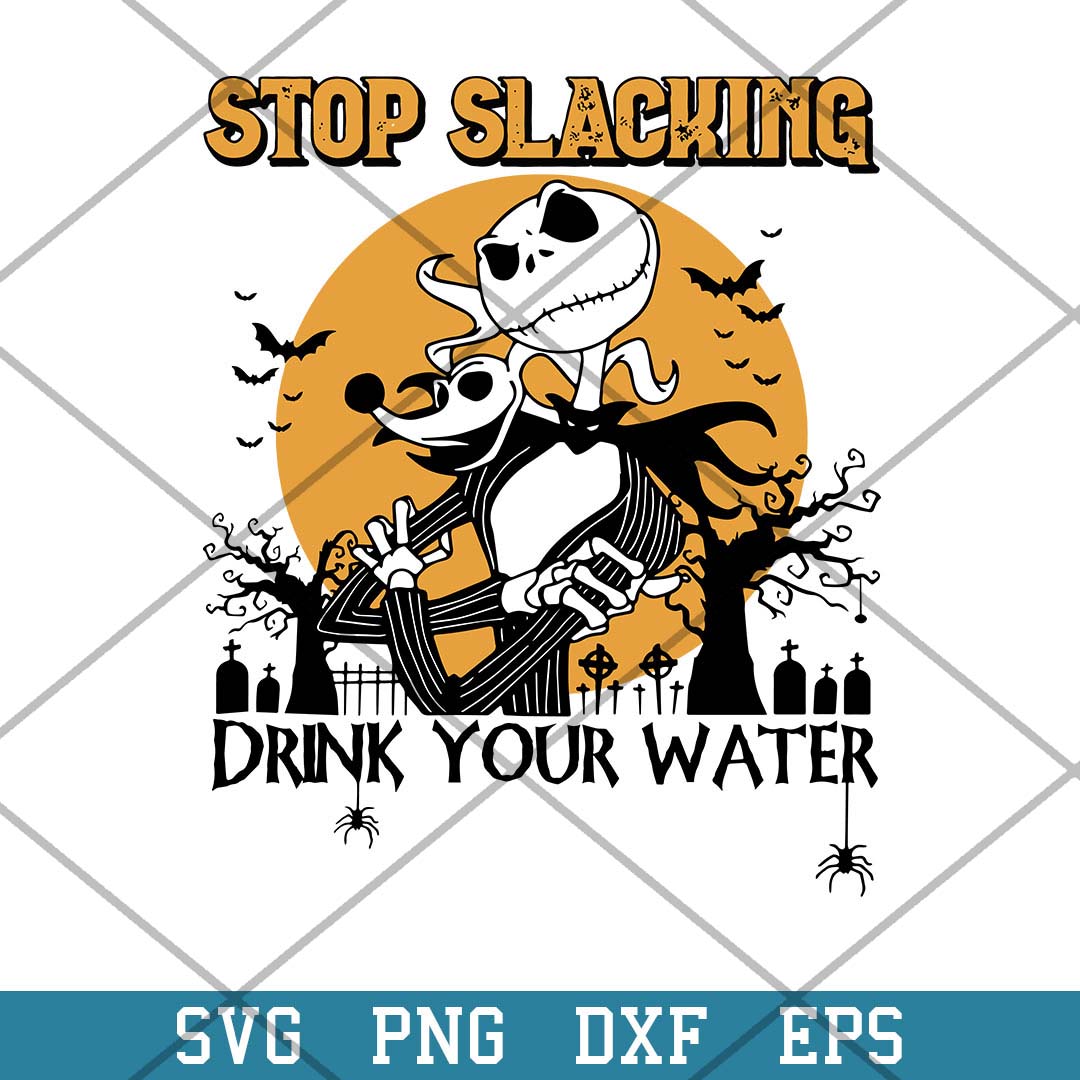 Stop Slacking Drink Your Water Svg, Halloween Svg-Svgfilesforcricut