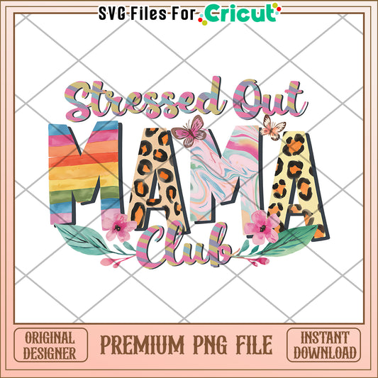 Stressed Out Mama Club PNG Design