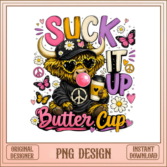 Suck It Up Buttercup Highland Cow PNG, Funny Cow PNG, Boho PNG