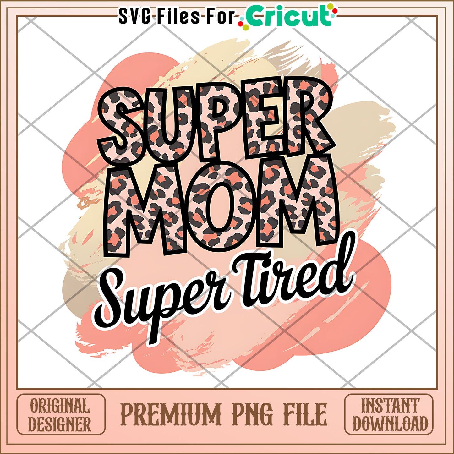 Super Mom Super Tired PNG Design