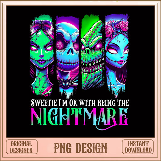 Sweetie Im Ok With Being The Nightmare PNG, Halloween PNG, Spooky Horror PNG