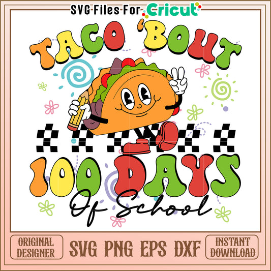 Taco Bout 100 Days of School SVG