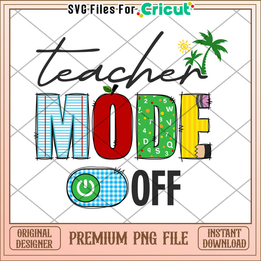 Teacher Mode Off PNG Sublimation