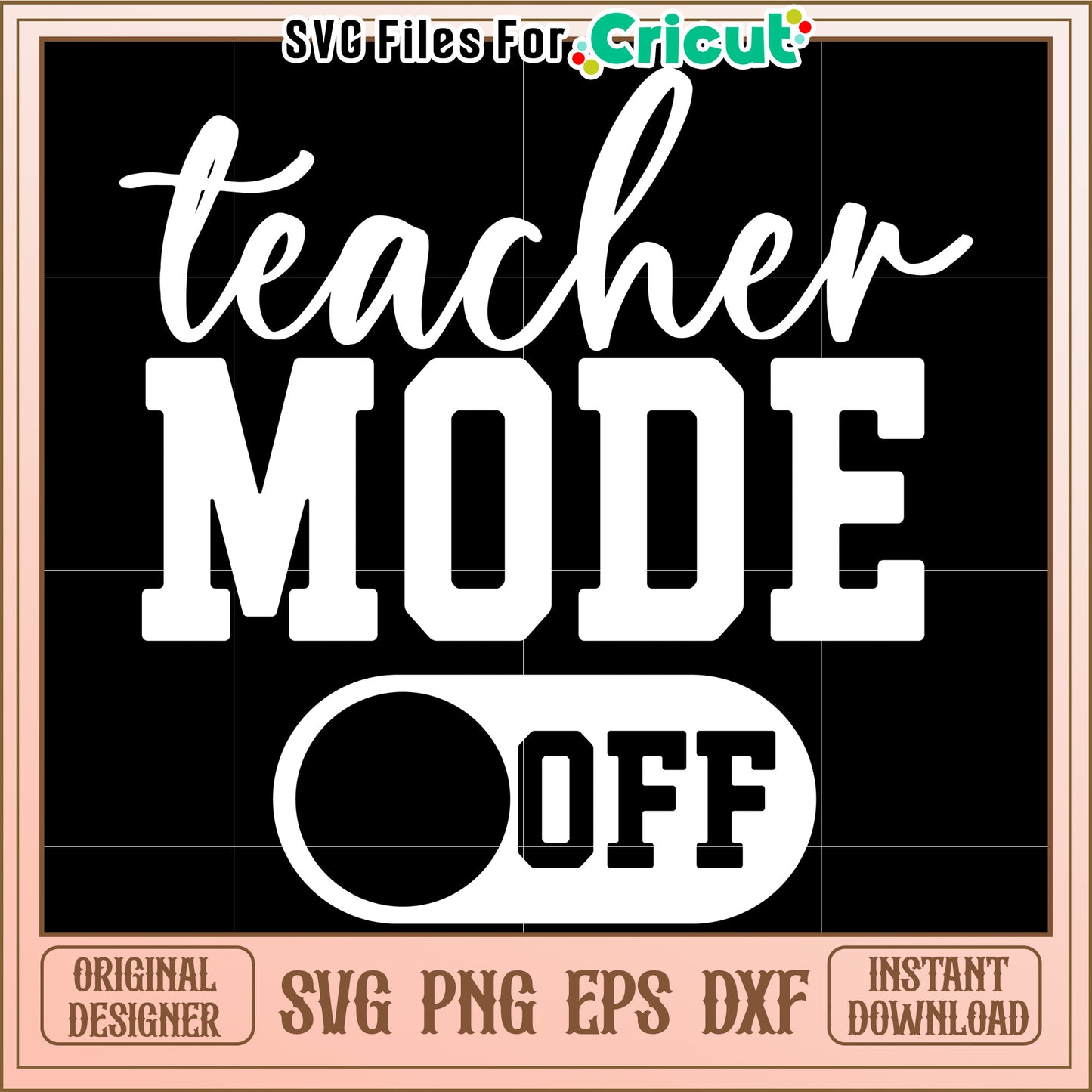 Teacher Mode Off SVG Cut File