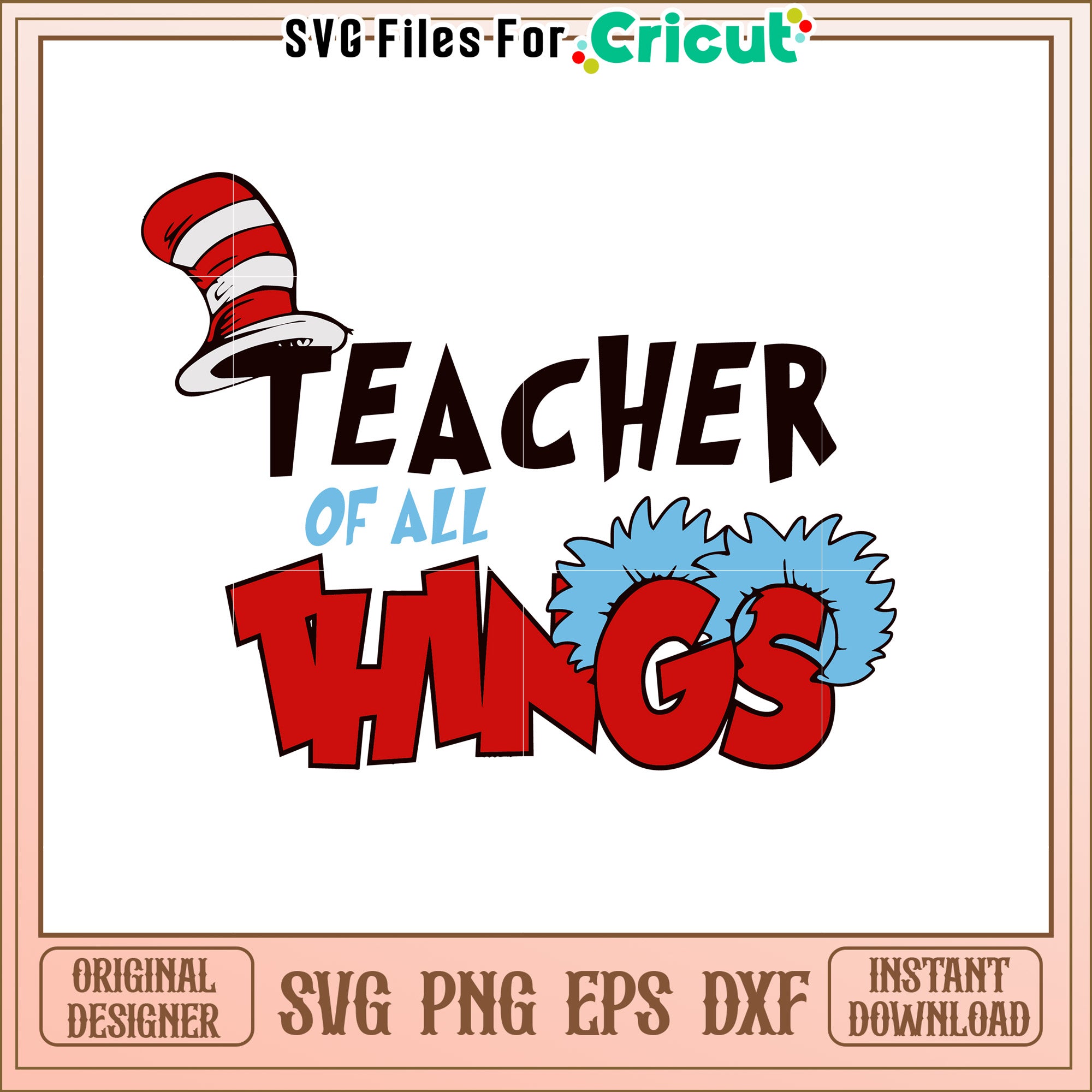 Teacher Of All Things SVG – svg files for cricut