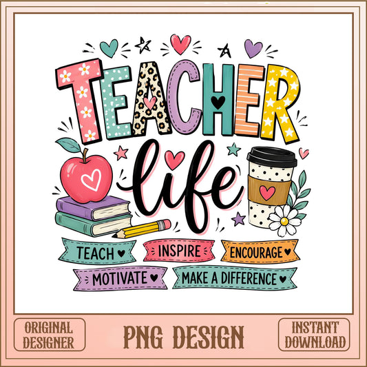 Teacher Life PNG, Teach Inspire Encourage PNG, Teacher Gift PNG