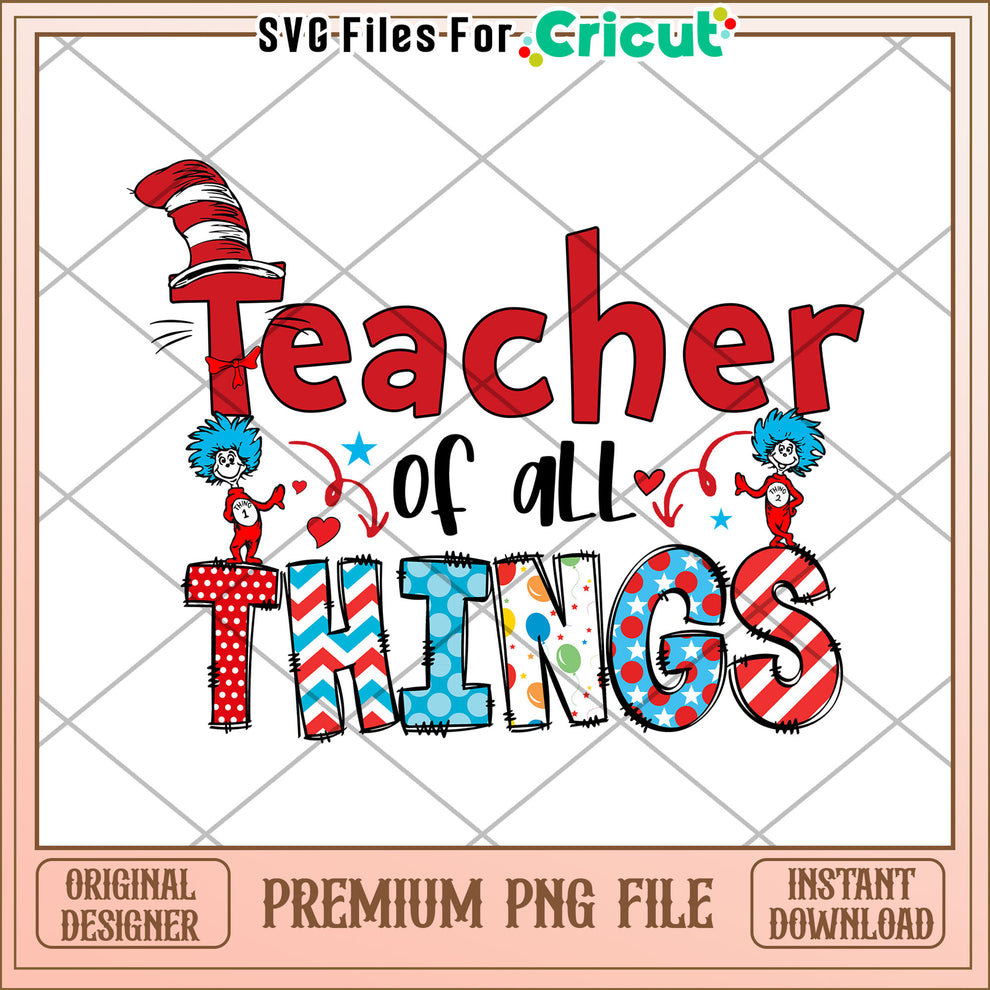 Teacher of All Things Inspirational PNG File for Download – svg files ...