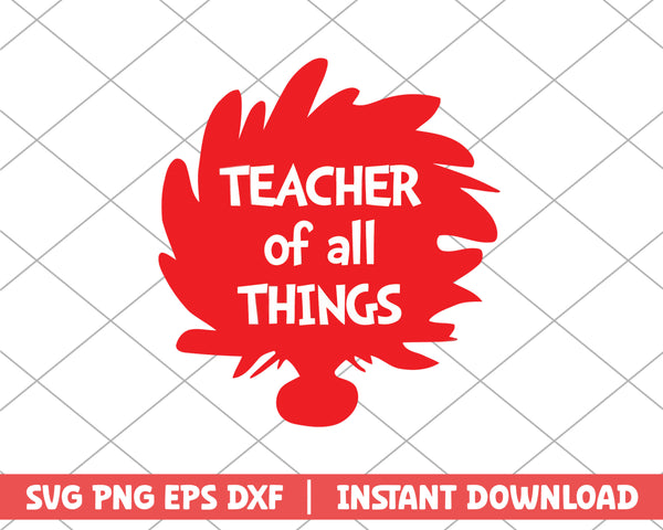 Teacher of all things dr.seuss svg – svg files for cricut