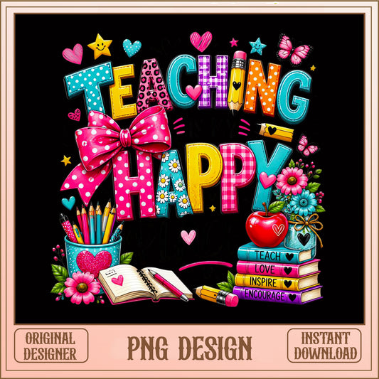 Teaching Happy PNG, Teacher Life Sublimation, Teacher Gift PNG