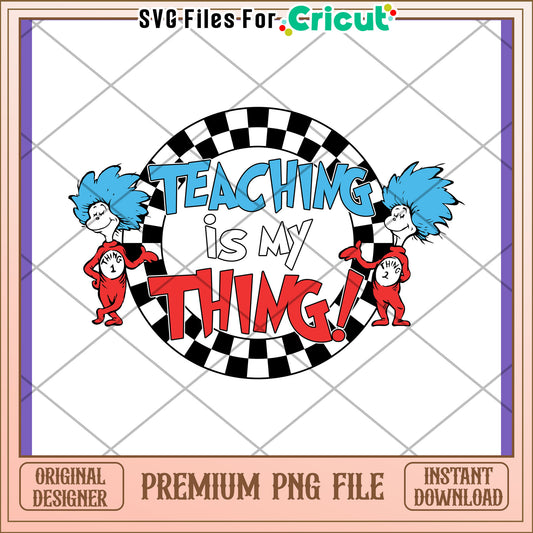 Teaching is My Thing Fun PNG Design for Educators