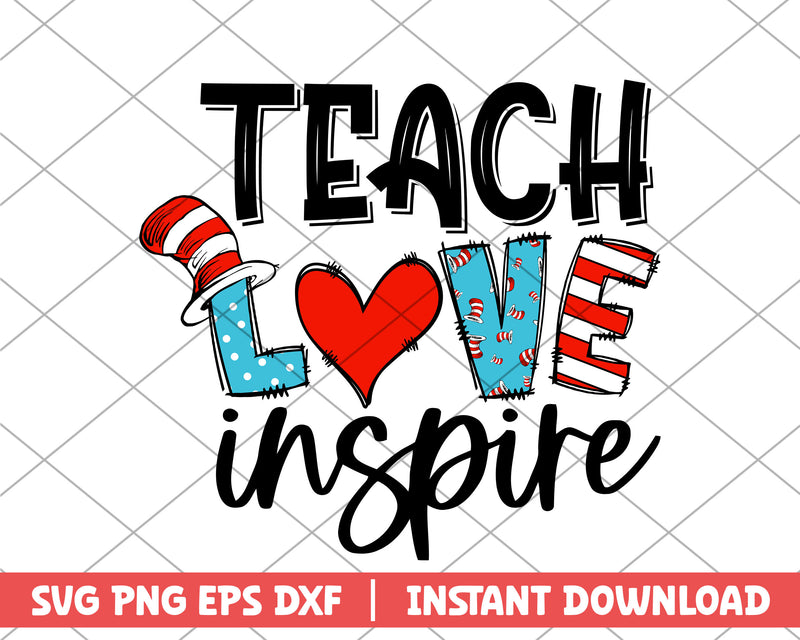 Teach love inspire dr.seuss svg 