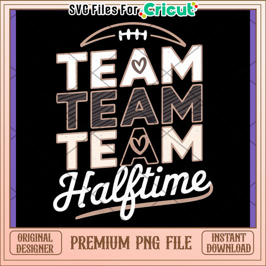 Team Halftime PNG Design Download