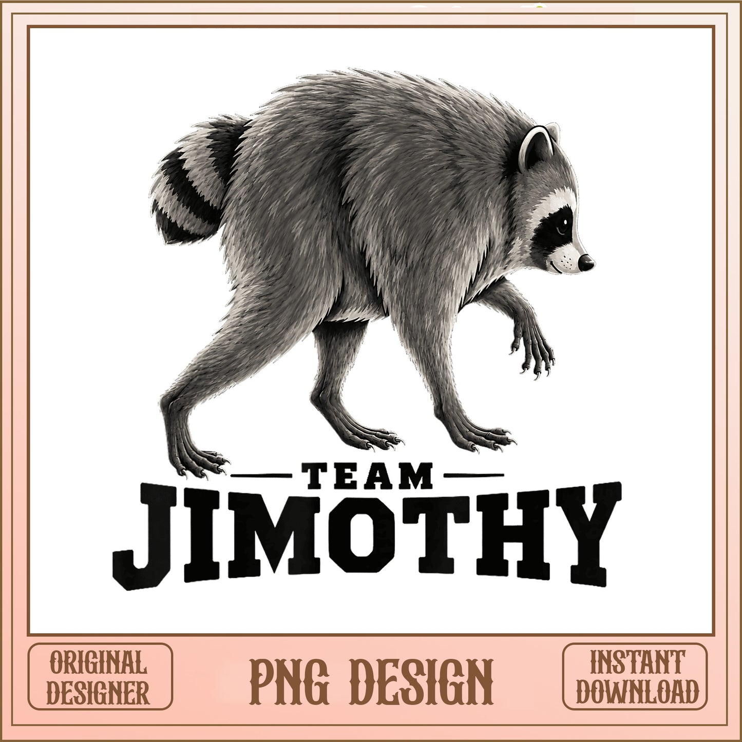 Team Jimothy Raccoon PNG, Funny Raccoon Shirt Design, Raccoon PNG