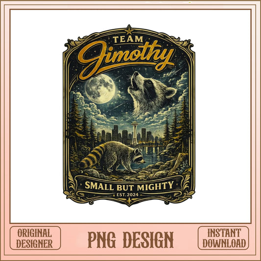 Team Jimothy Raccoon Vintage PNG, Small But Mighty PNG, Funny Raccoon PNG