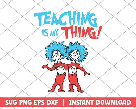 Teching is my Thing dr.seuss svg 