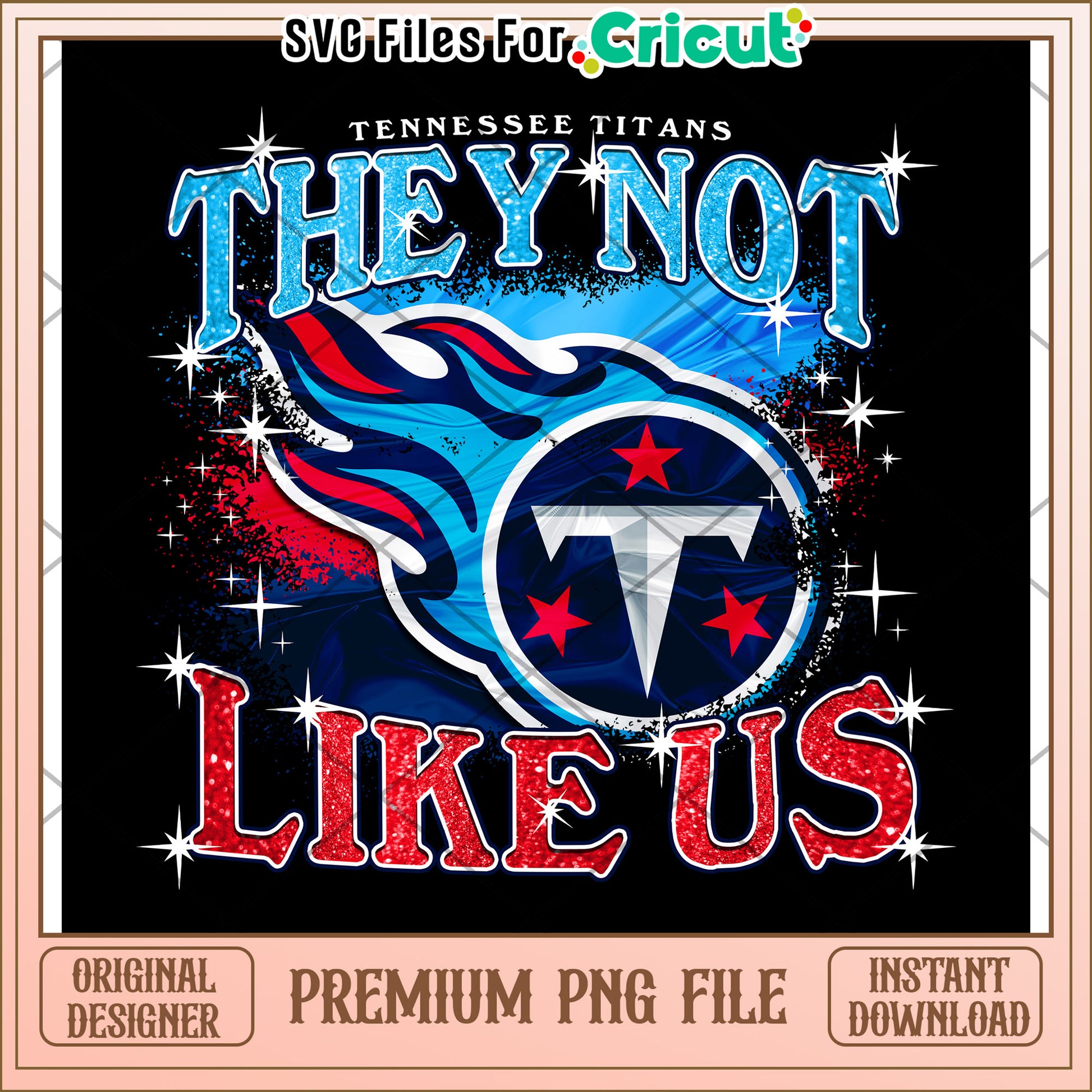 Tennessee Titans They Not Like Us PNG Design, Instant Download File