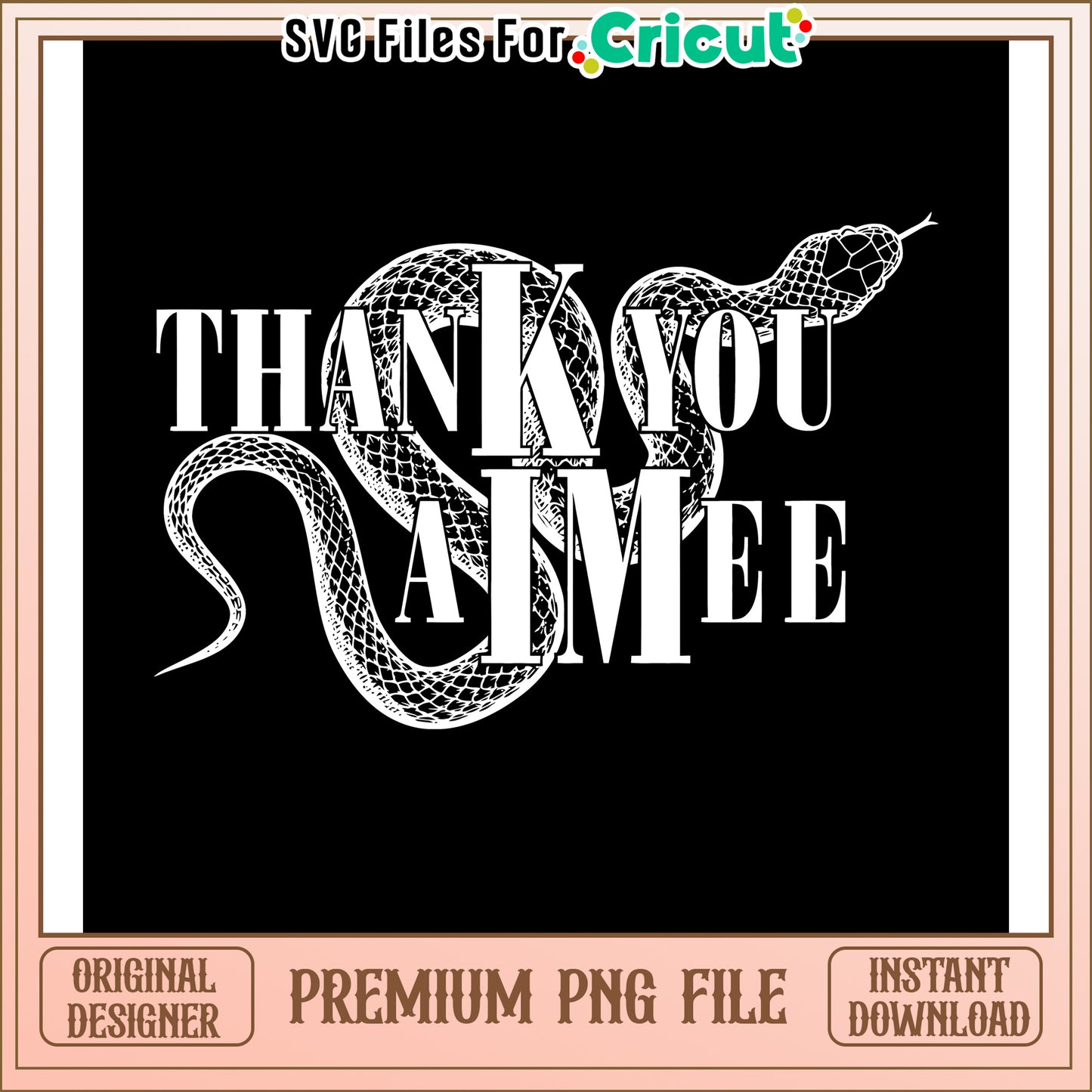 Thank You Aimee Snake Design, Premium PNG for Crafts and SVG Files