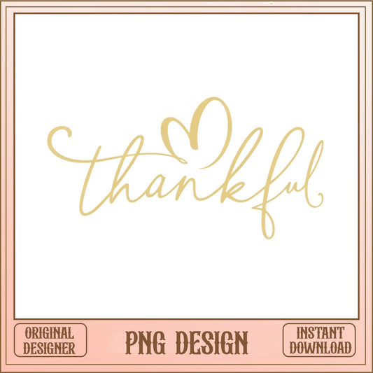 Thankful Heart SVG PNG, Thanksgiving Grateful Sign, PNG