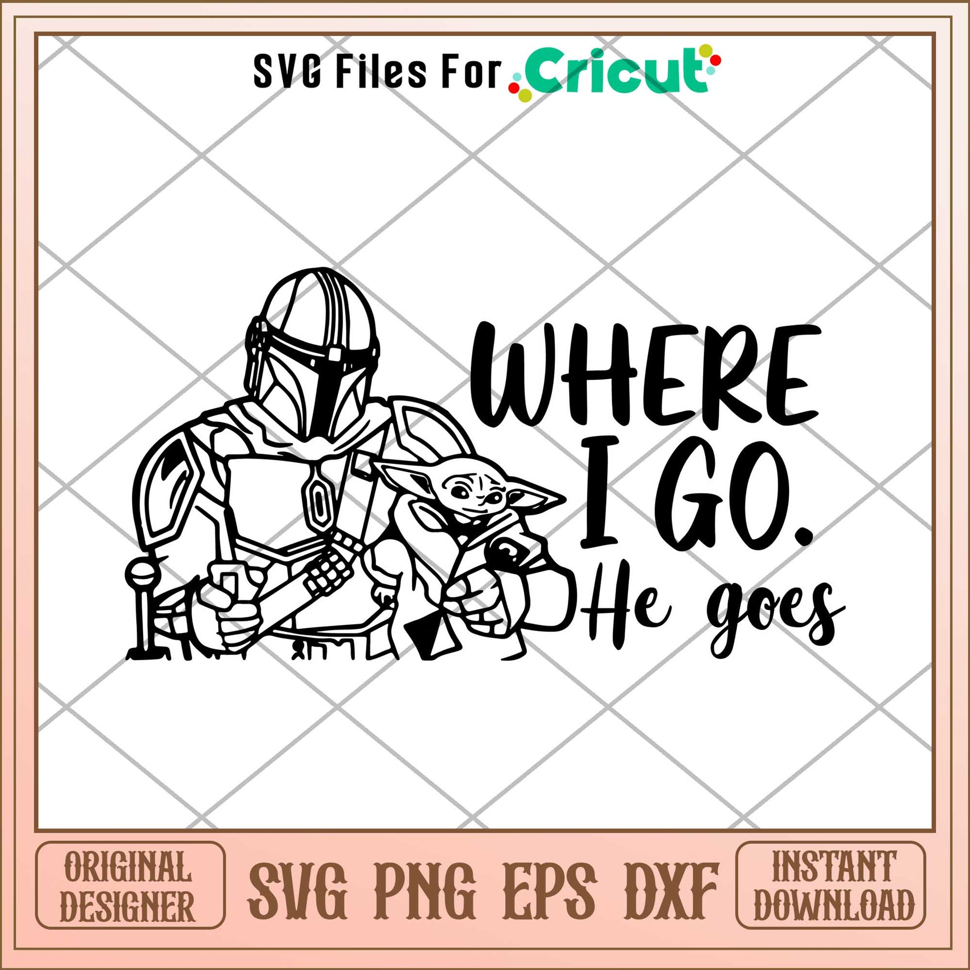 The Mandalorian and Baby Yoda Coloring Where I Go He Goes  svg, The Mandalorian  svg, digita