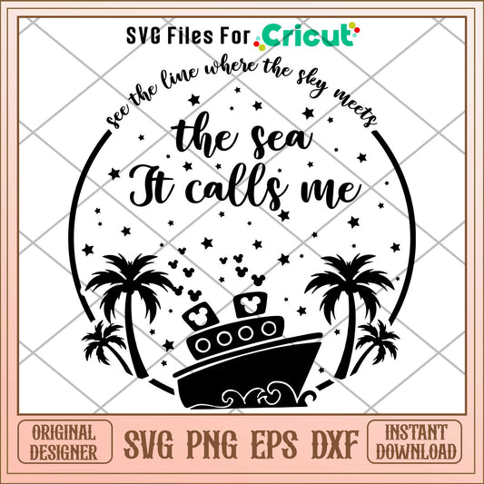 The Sea It Calls Me Disney Family Cruise black svg, digital download