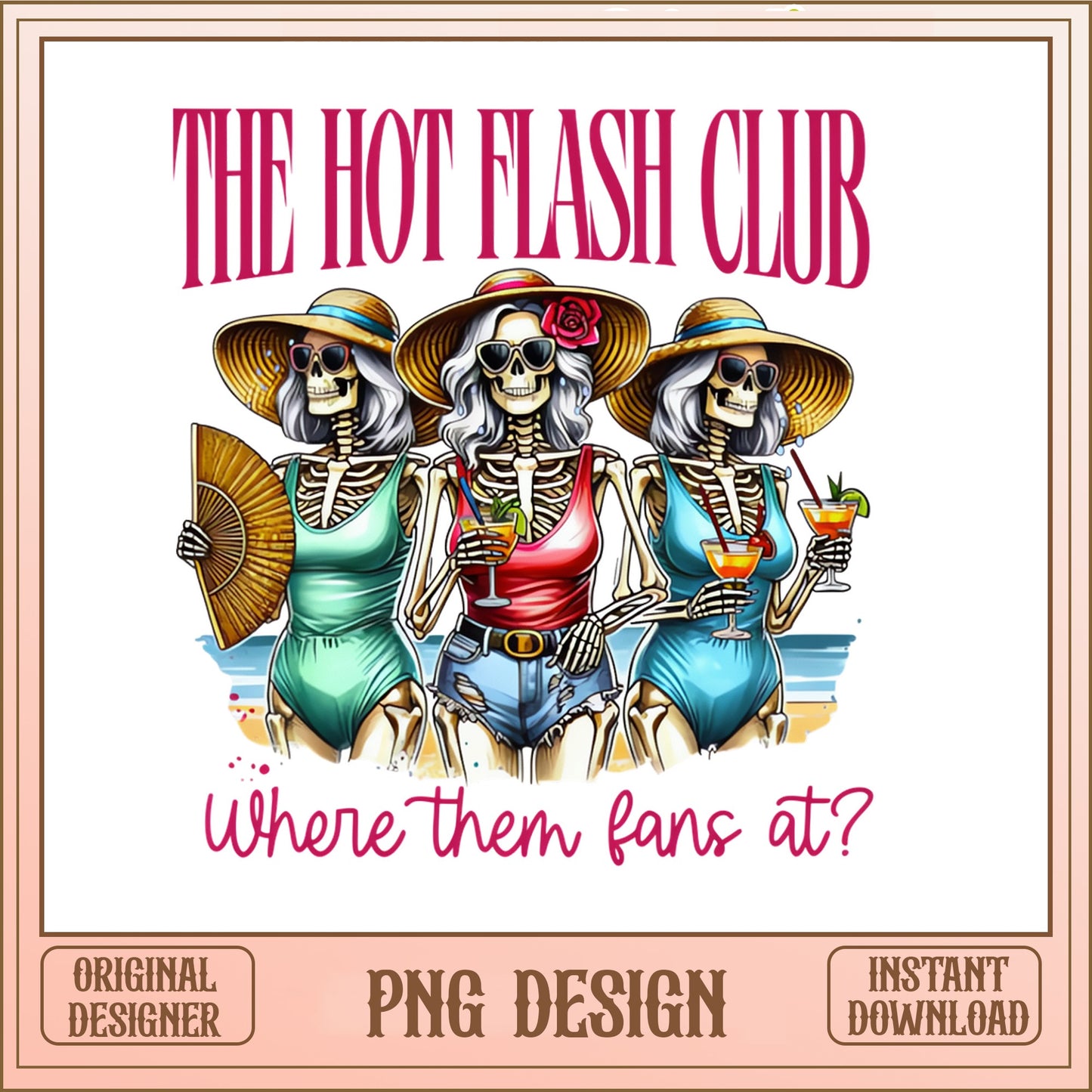 The Hot Flash Club PNG, Funny Skeleton Beach, Menopause PNG