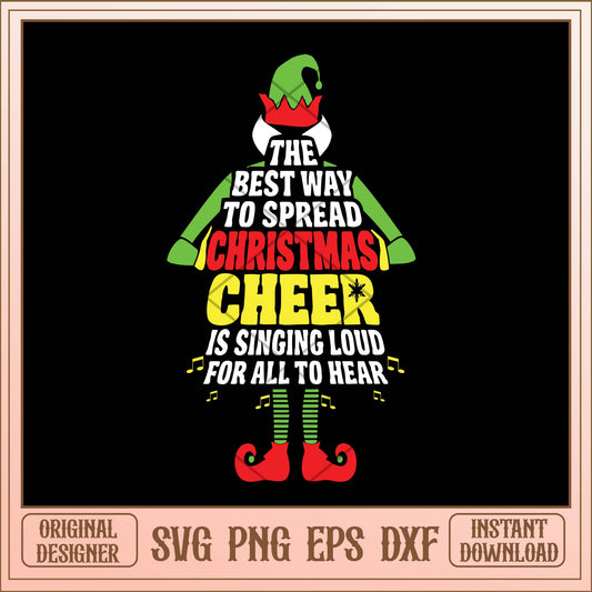 The best way to spread christmas cheer, Christmas ELF svg