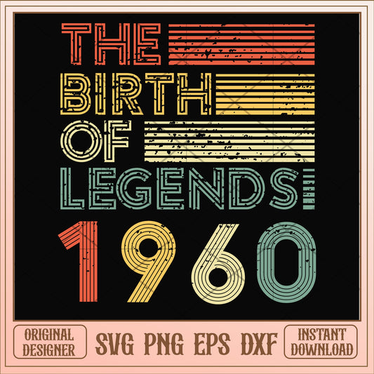 The birth of legends 1960 svg, legends svg, birthday svg