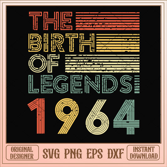 The birth of legends 1964 svg, legends svg, birthday svg