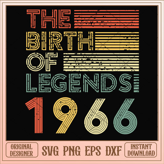 The birth of legends 1966 svg, legends svg, birthday svg
