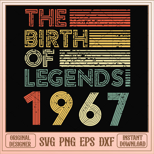 The birth of legends 1967 svg, legends svg, birthday svg
