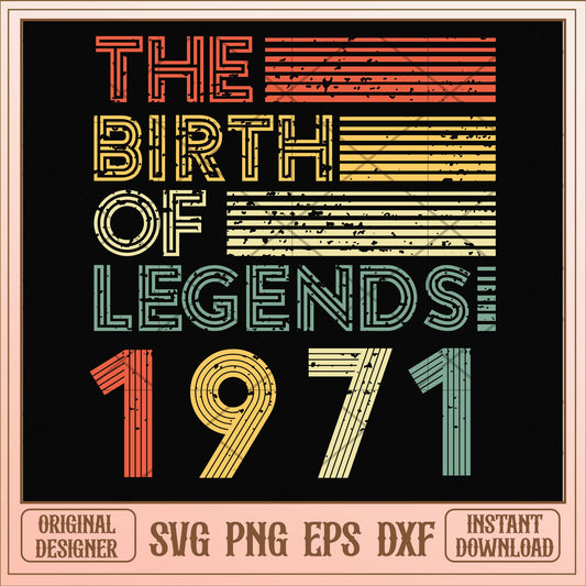 The birth of legends 1971 svg, legends svg, birthday svg