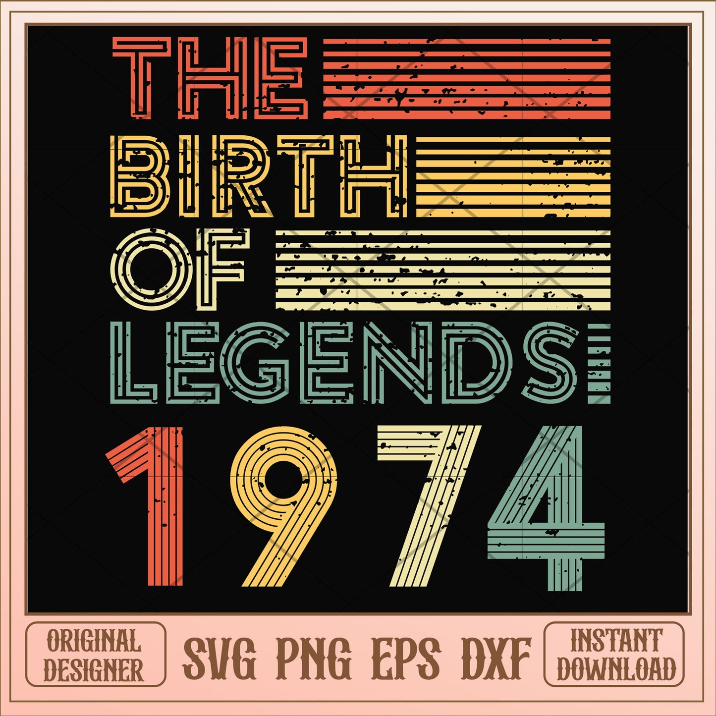 The birth of legends 1974 svg, legends svg, birthday svg